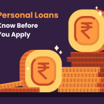 things to know before applying for a Personal Loan 