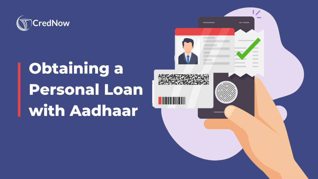 Steps to Get a Personal Loan on Aadhaar Card