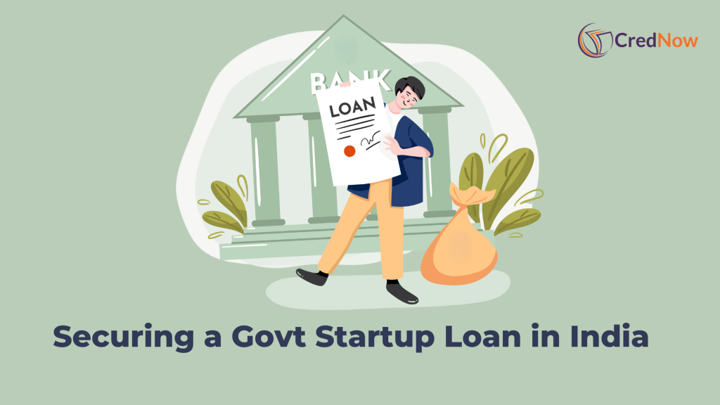 How to Secure a Government Business Loan for Your Startup in India