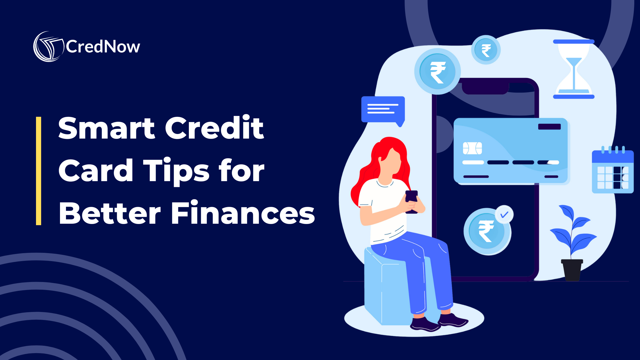 List At Least Two Tips For Using Credit Wisely Smart Tips to Use a Credit Card Wisely | CredNow
