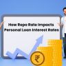 How Does Repo Rate Affect the Interest Rate of a Personal Loan