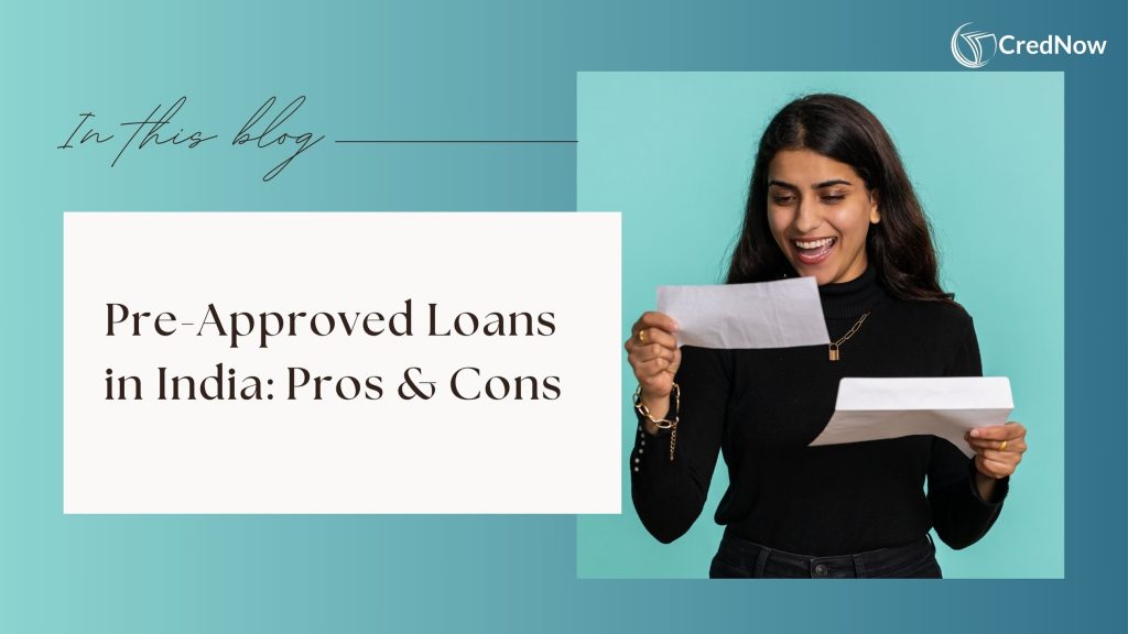 Pros and Cons of Pre-Approved Loans in India