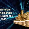 Why Gold Price Is Increasing in India